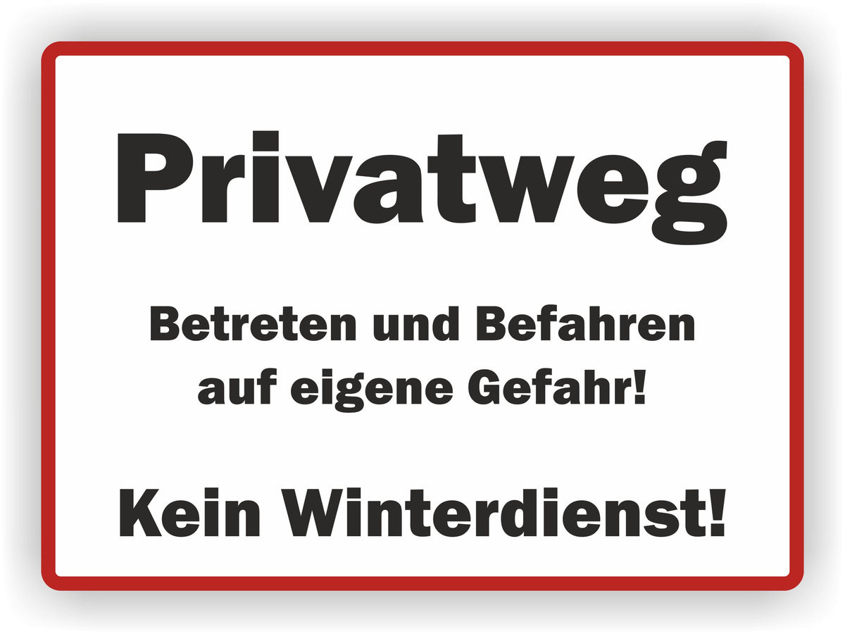 Warnschild Privatweg – Betreten und Befahren auf eigene Gefahr – Kein Winterdienst