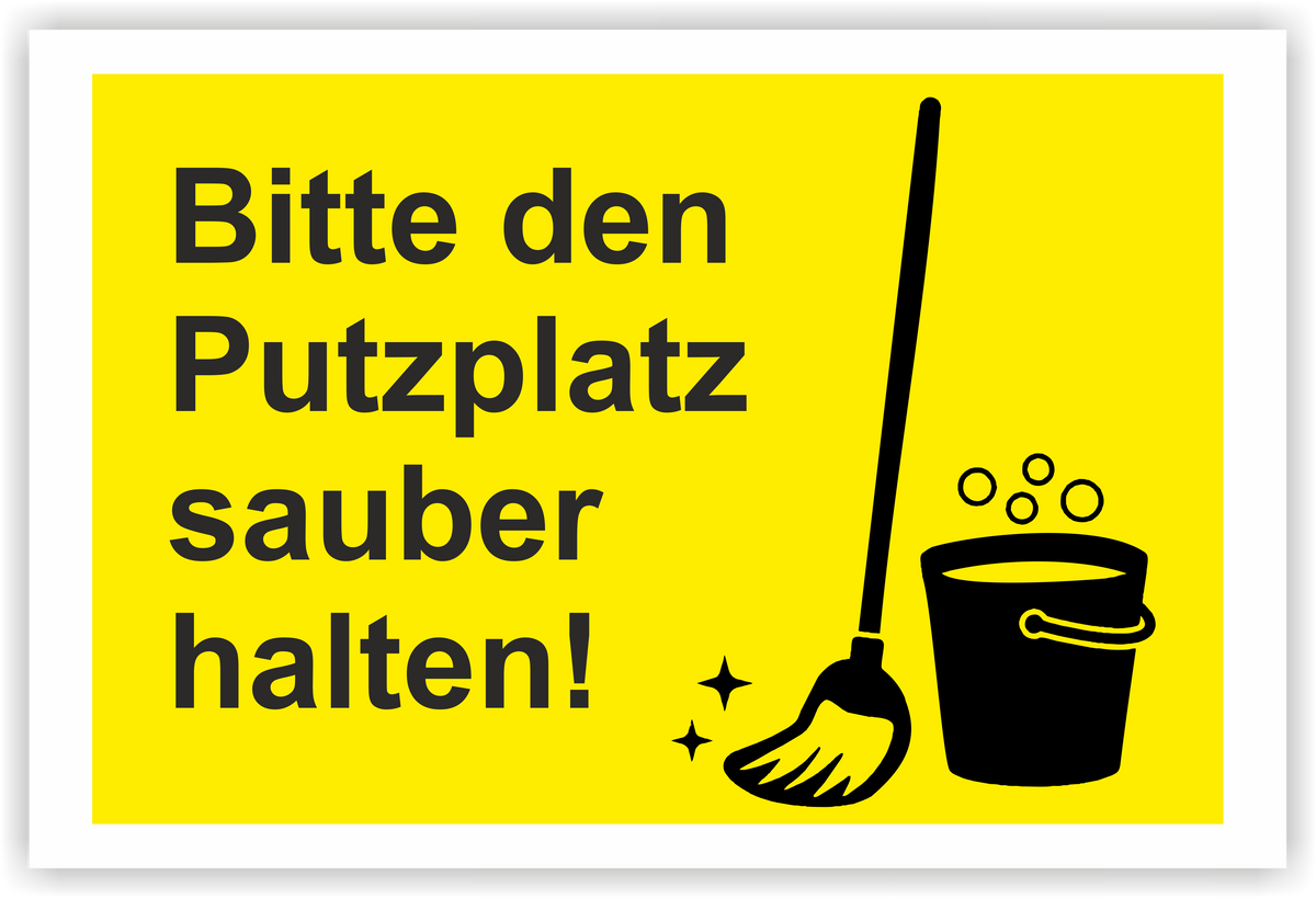 "Bitte Putzplatz reinigen!" Schild Design 2 | aus Alu oder PVC
