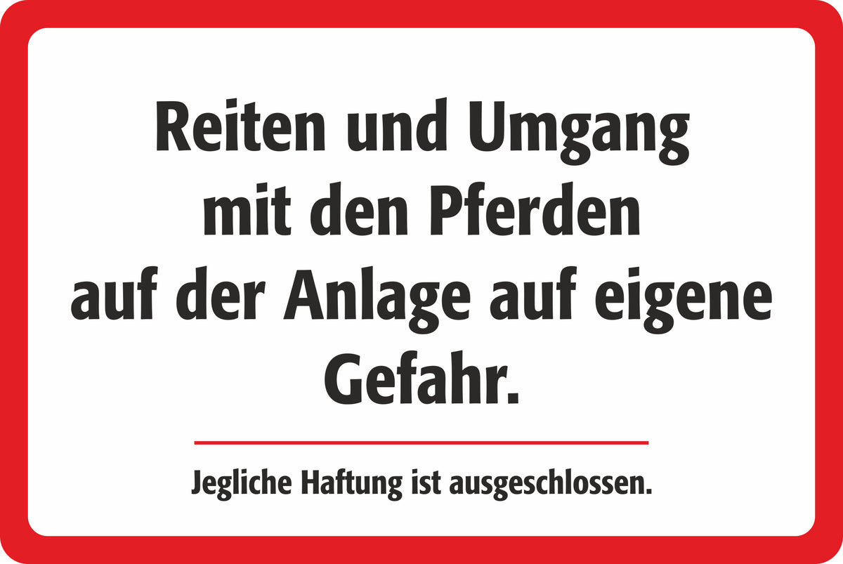 Hinweisschild »Reiten und Umgang mit den Pferden auf der Anlage auf eigene Gefahr.« – Ansicht Reiten-auf-eigene-Gefahr 302x202mm Rot